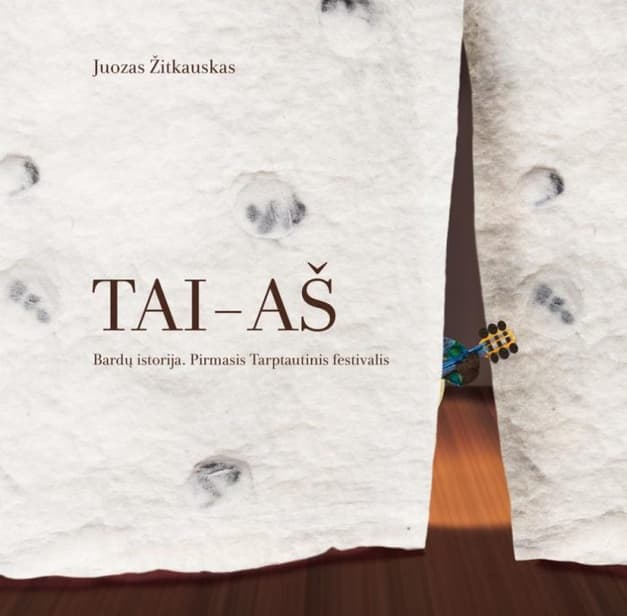 Žemutinėj Pily šiandien šventė. Recenzija J. Žitkausko knygai „Tai – aš. Bardų istorija. Pirmasis Tarptautinis festivalis“