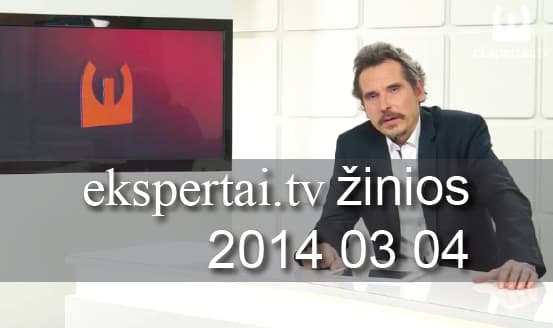 Kovo 4 d. „ekspertai.tv“ žinios