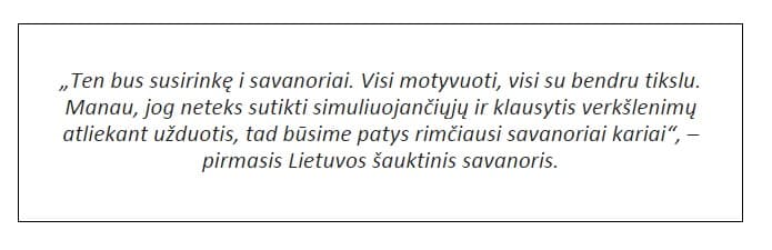 Pirmasis savo noru atlikti šauktinio tarnybą pasirinkęs jaunuolis sieks būti tarp geriausiųjų