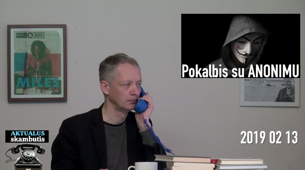 Aktualus skambutis: pokalbis su ANONIMU