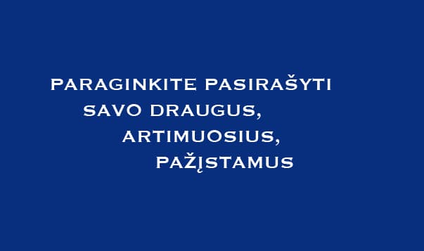 Pasirašykite. Už ką reikia pasirašyti – gerai žinote