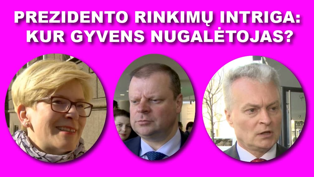 LRTDELFI galvosūkis: kur gyvens vienas iš trijų Prezidento rinkimų nugalėtojų?