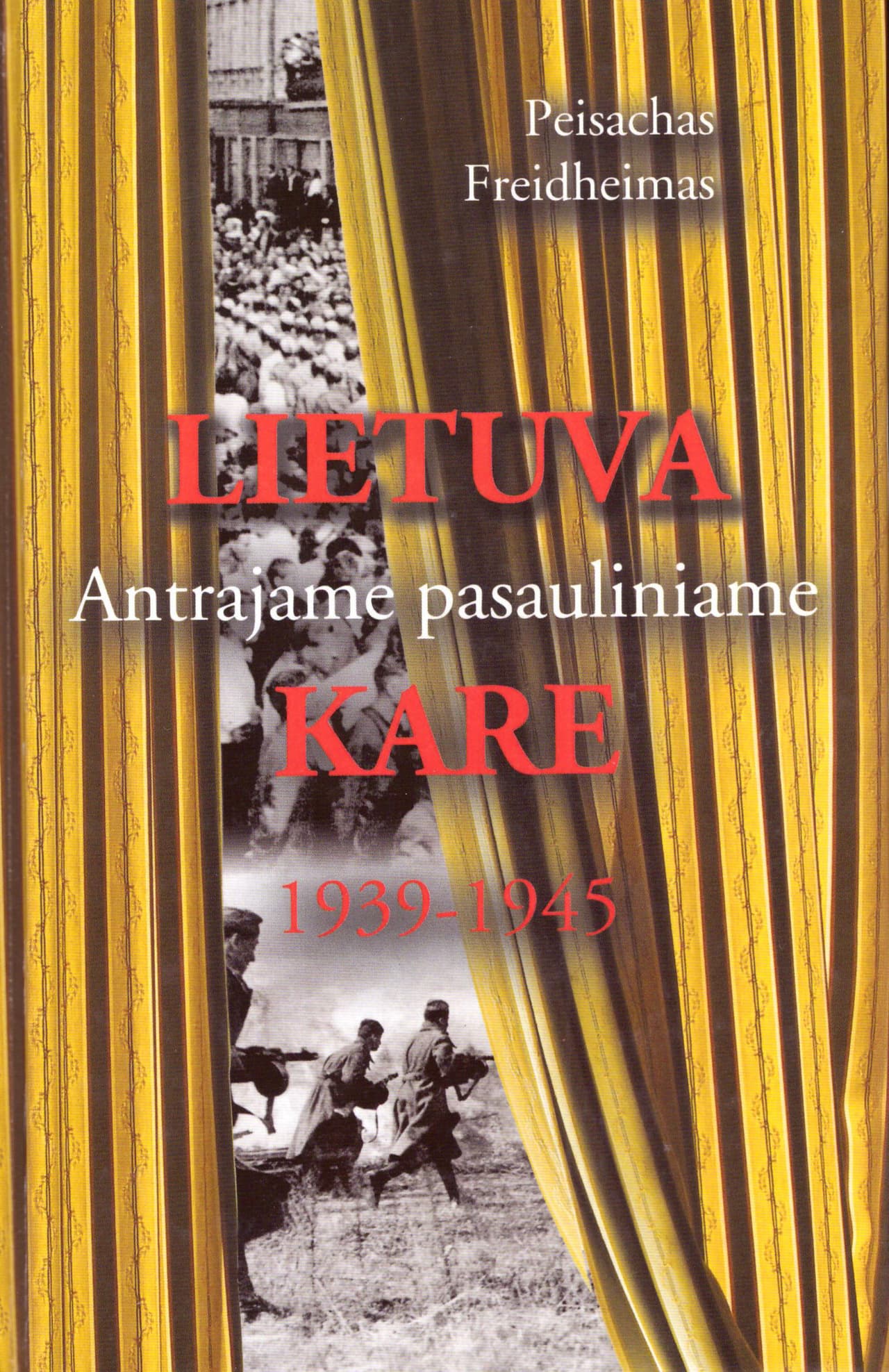Pražiopsotas... Antrasis pasaulinis karas (ir ne tik jis)
