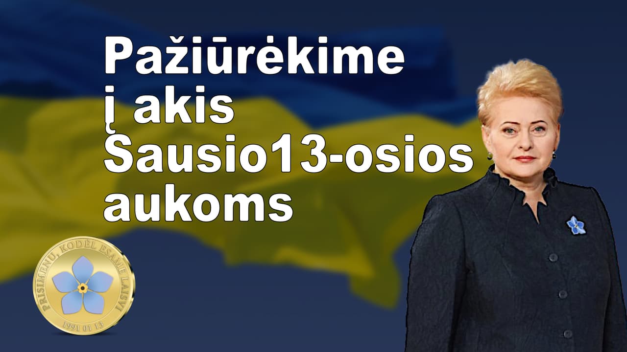 Pažiūrėkime į akis Sausio 13-osios aukoms
